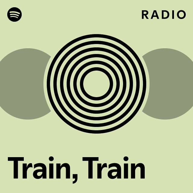 Train, Train Radio playlist by Spotify Spotify