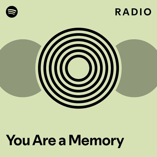 You Are a Memory Radio - playlist by Spotify | Spotify