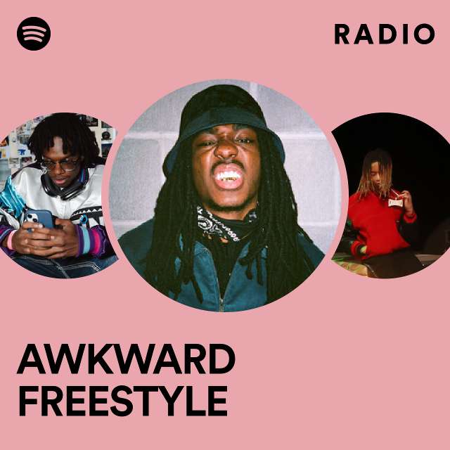 AWKWARD FREESTYLE Radio