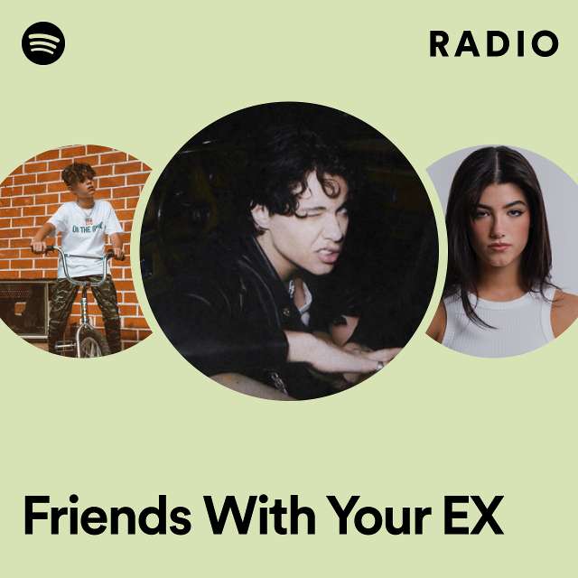 Friends With Your EX Radio