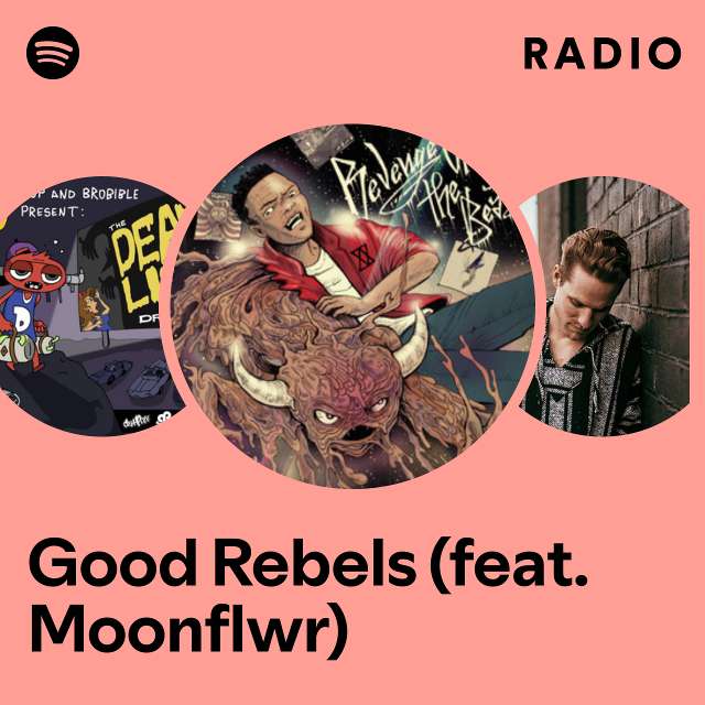 Good Rebels (feat. Moonflwr) Radio