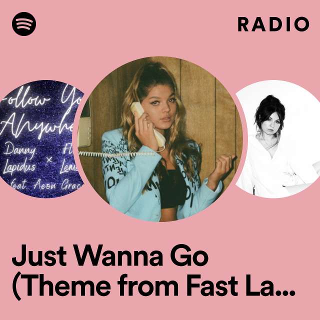 Just Wanna Go (Theme from Fast Layne) - From "Fast Layne" Radio