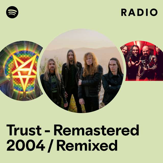 Trust - Remastered 2004 / Remixed Radio