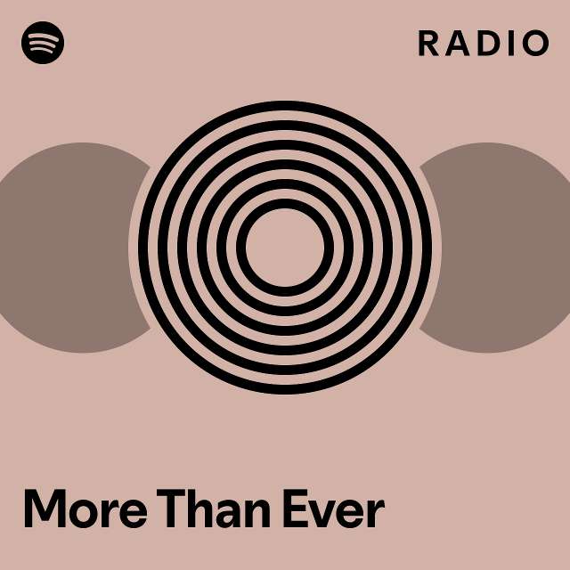 More Than Ever Radio - playlist by Spotify | Spotify