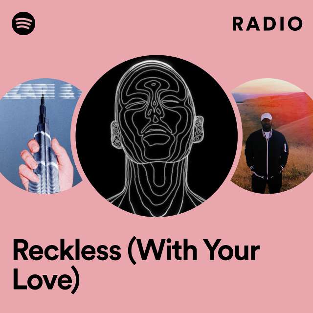 Reckless (With Your Love) Radio