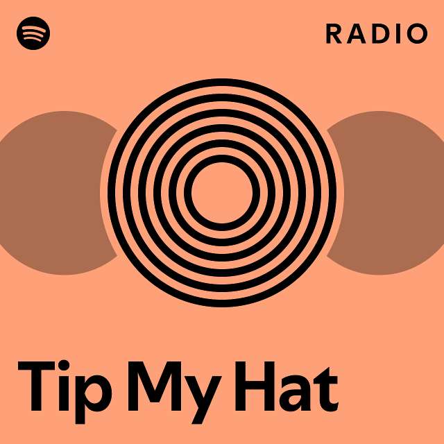 Tip My Hat Radio playlist by Spotify Spotify