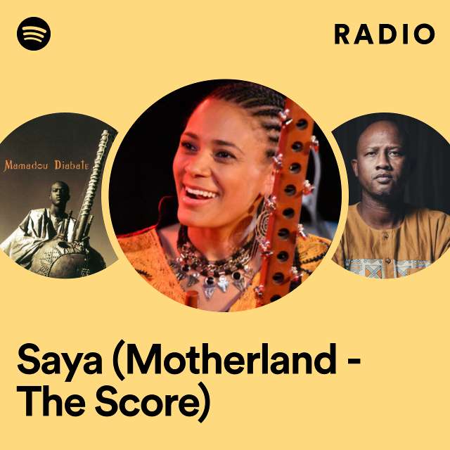 Saya (Motherland - The Score) Radio