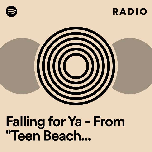 Falling for Ya - From "Teen Beach Movie"/Soundtrack Version Radio