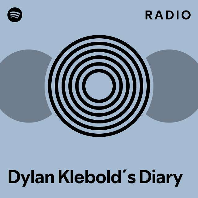 Dylan Klebold´s Diary Radio playlist by Spotify Spotify