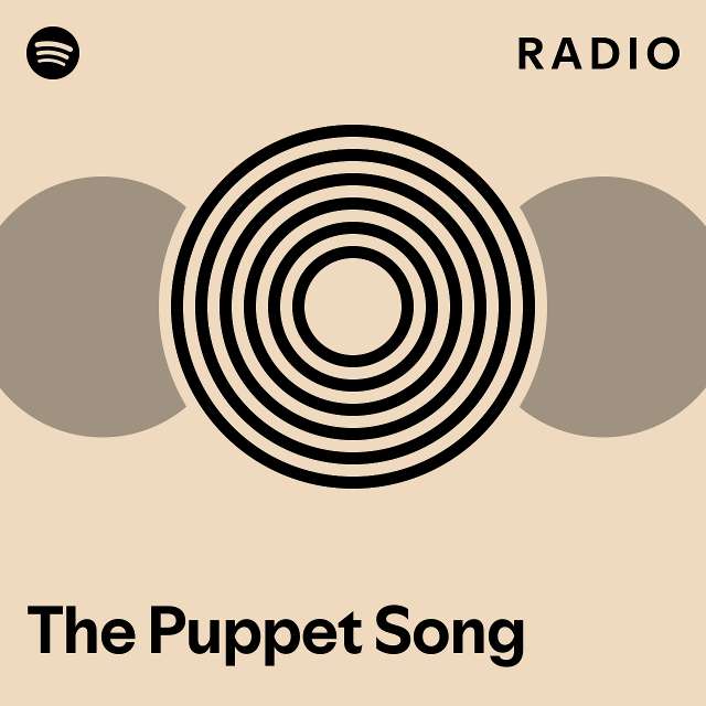 The Puppet Song Radio playlist by Spotify Spotify