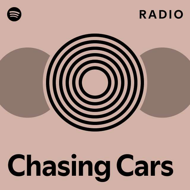 Chasing Cars Radio playlist by Spotify Spotify