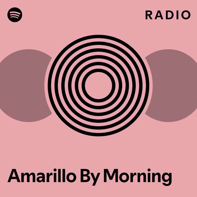 Amarillo By Morning Radio - playlist by Spotify | Spotify