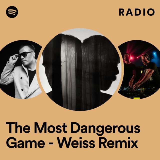 The Most Dangerous Game - Weiss Remix Radio