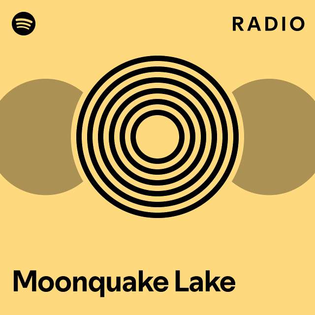 Moonquake lake radio playlist by spotify spotify
