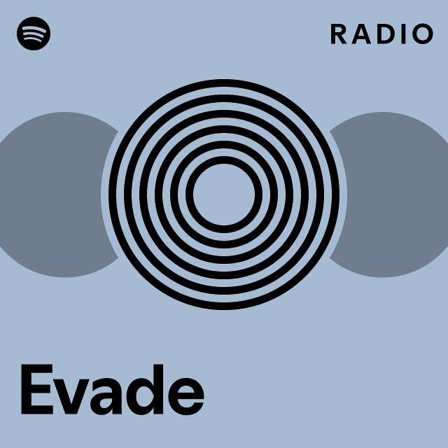 Evade Radio - playlist by Spotify | Spotify