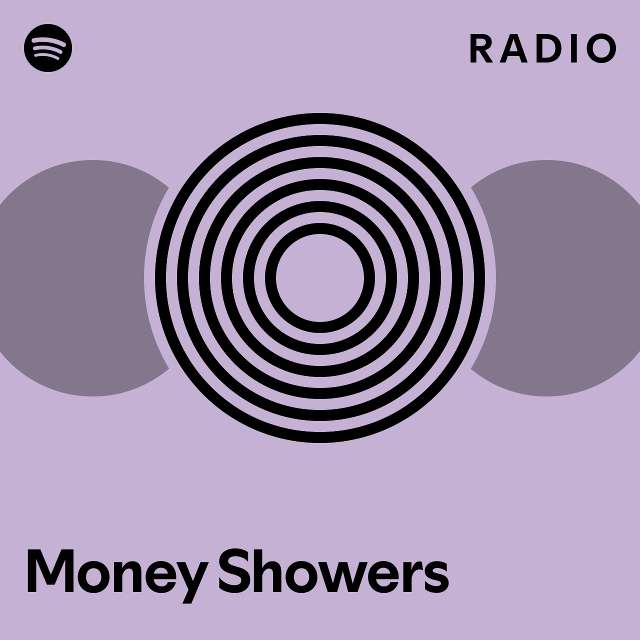 Money Showers Radio playlist by Spotify Spotify