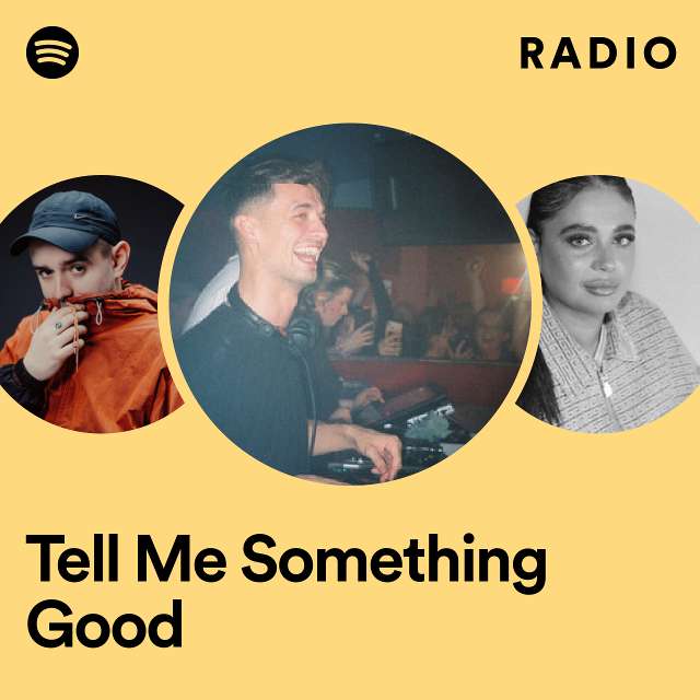 Tell Me Something Good Radio