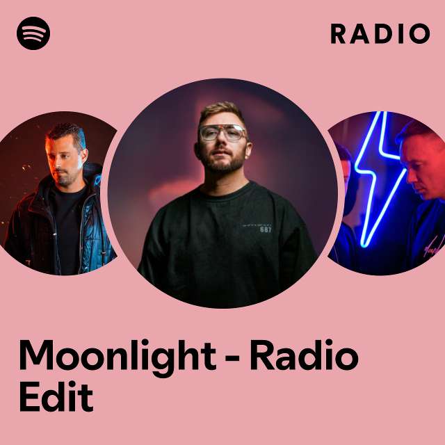 Moonlight - Radio Edit Radio