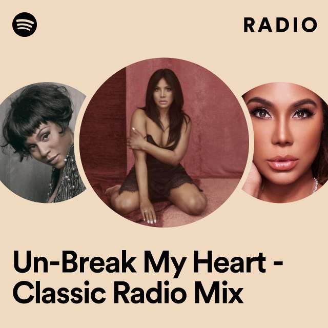 Un-Break My Heart - Classic Radio Mix Radio
