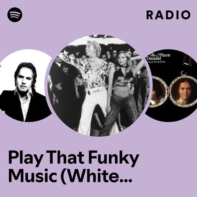 Play That Funky Music (White Boy) (Made Famous by Wild Cherry) Radio