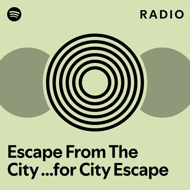 Escape From The City ...for City Escape Radio