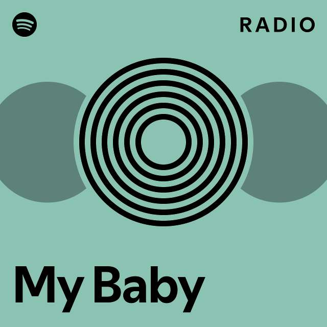 My Baby Radio - playlist by Spotify | Spotify