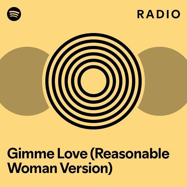 Gimme Love Radio playlist by Spotify Spotify