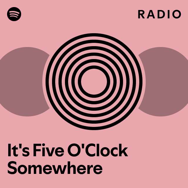 It's Five O'Clock Somewhere Radio - playlist by Spotify | Spotify
