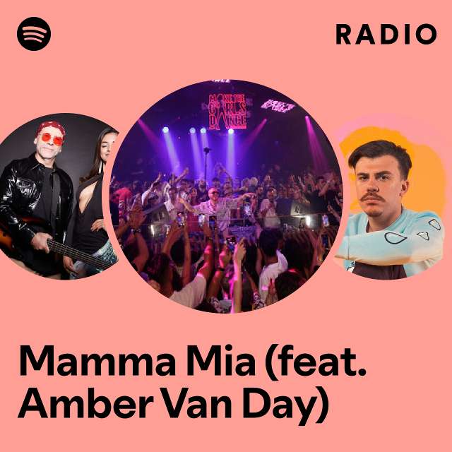 Mamma Mia (feat. Amber Van Day) Radio - playlist by Spotify | Spotify