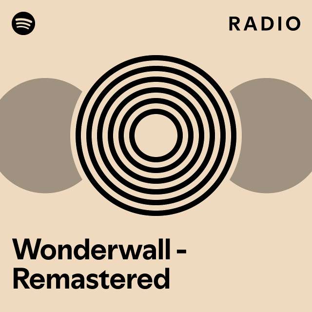 Wonderwall - Remastered Radio - playlist by Spotify | Spotify