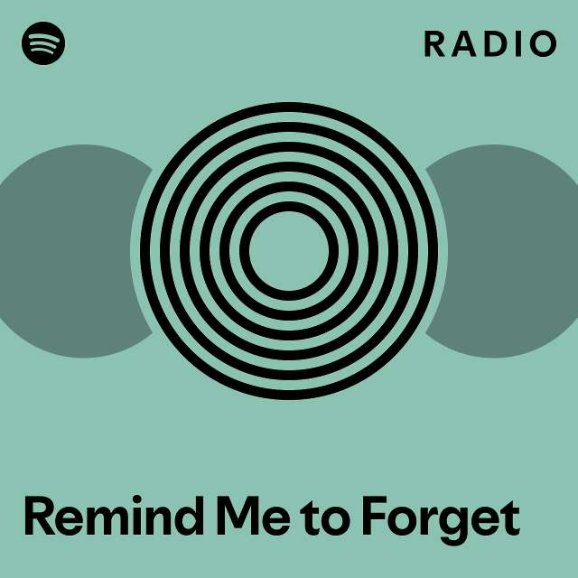 Remind Me to Forget Radio - playlist by Spotify | Spotify