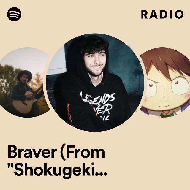 Braver (From "Shokugeki No Souma") Radio