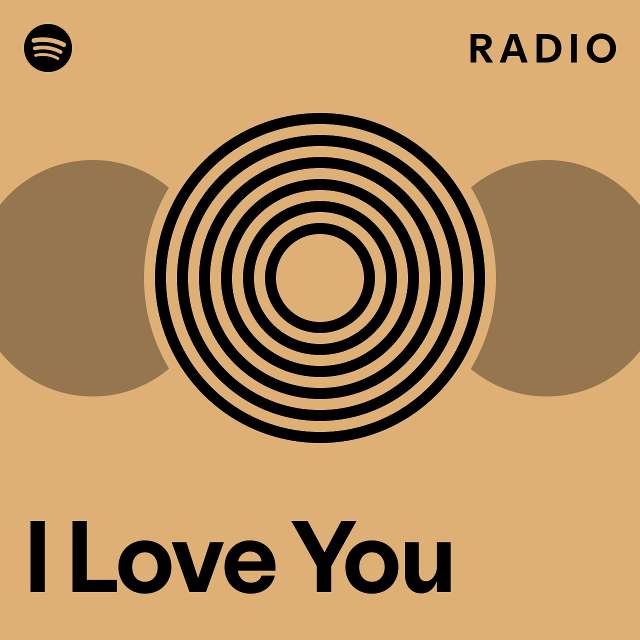 I Love You Radio - playlist by Spotify | Spotify