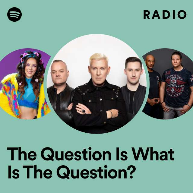 The Question Is What Is The Question? Radio