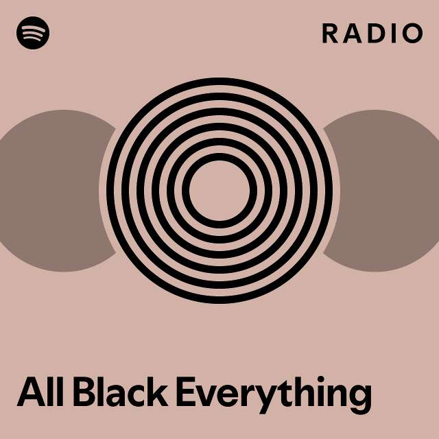All Black Everything Radio - playlist by Spotify | Spotify