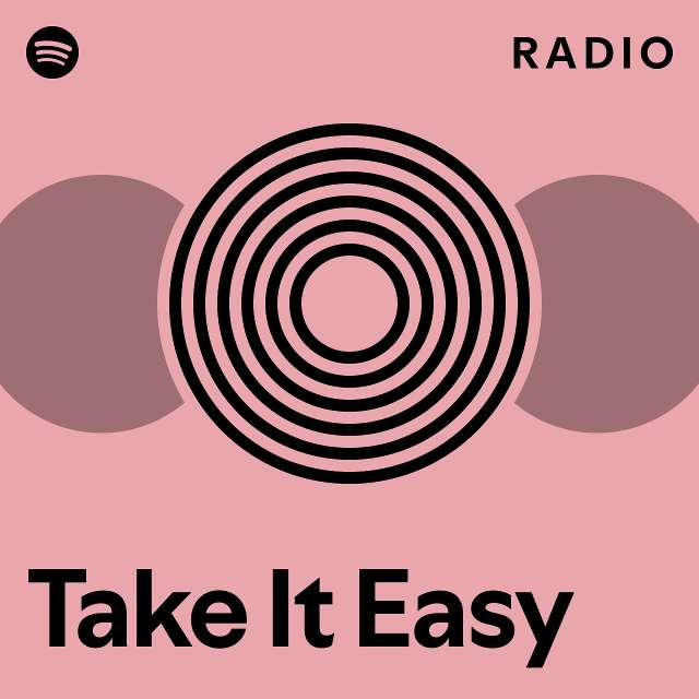 Take It Easy Radio - playlist by Spotify | Spotify