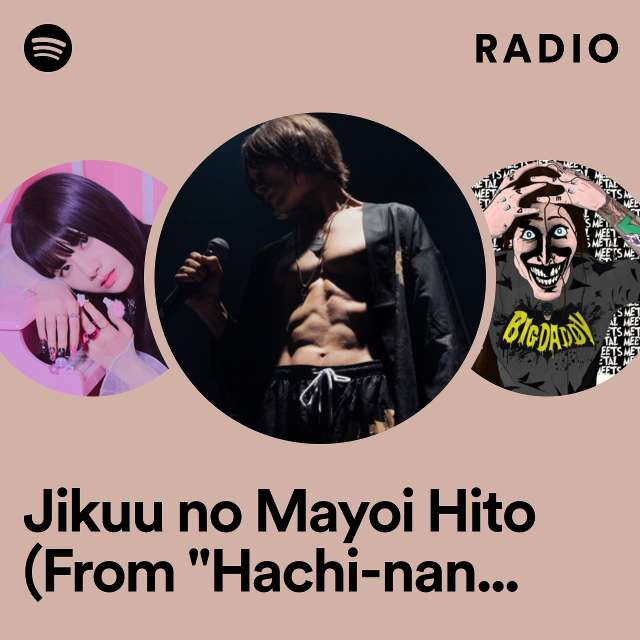 Jikuu no Mayoi Hito (From "Hachi-nan tte, Sore wa Nai deshou!") Radio