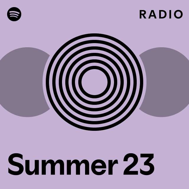 Summer 23 Radio - Playlist By Spotify | Spotify