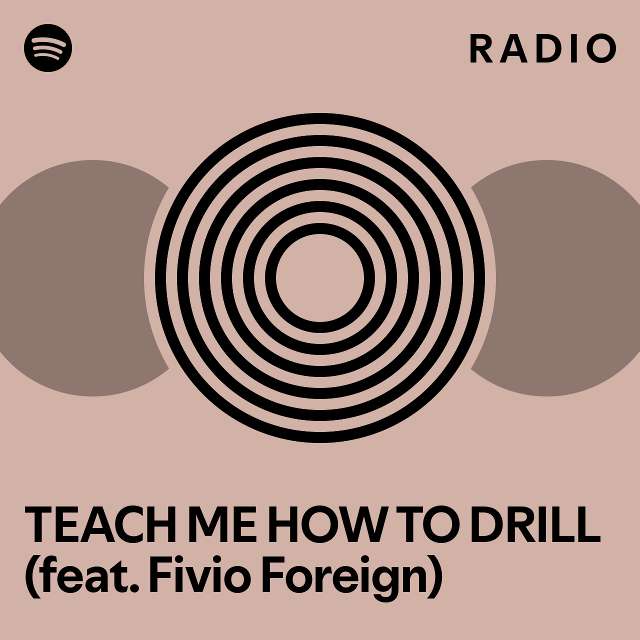 teach-me-how-to-drill-radio-playlist-by-spotify-spotify
