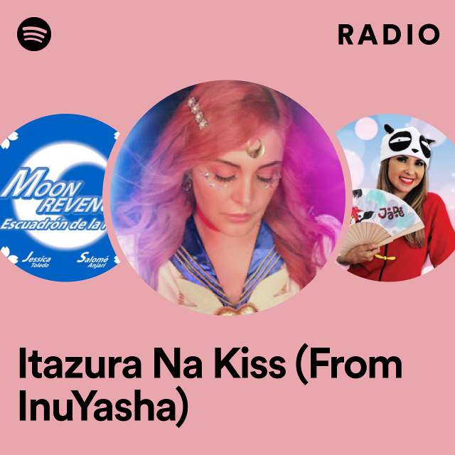 Itazura Na Kiss (From InuYasha) Radio