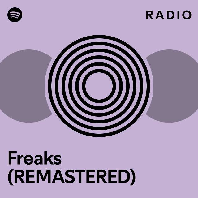 Freaks Remastered Radio Playlist By Spotify Spotify 3465