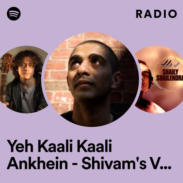 Yeh Kaali Kaali Ankhein - Shivam's Version - Recreated Version Radio