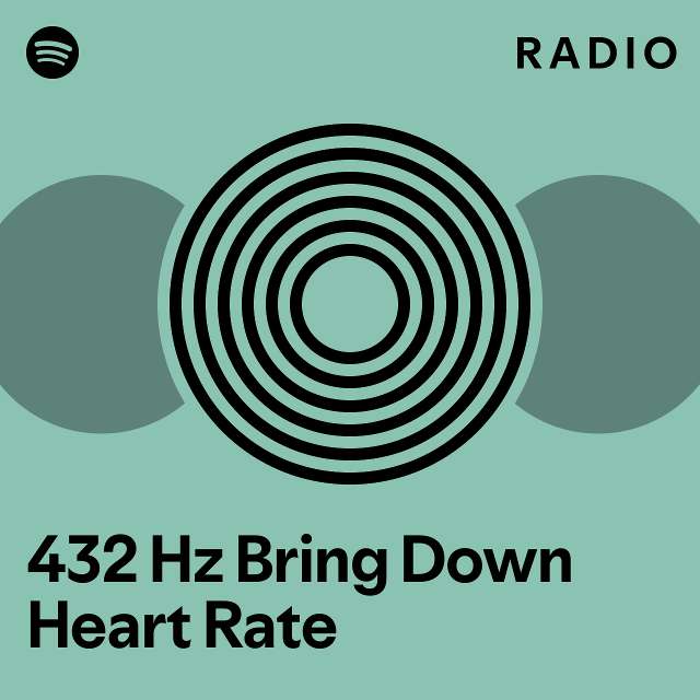 432 hz bring down heart rate radio playlist by spotify spotify