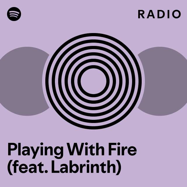 Playing With Fire (feat. Labrinth) Radio - Playlist By Spotify | Spotify