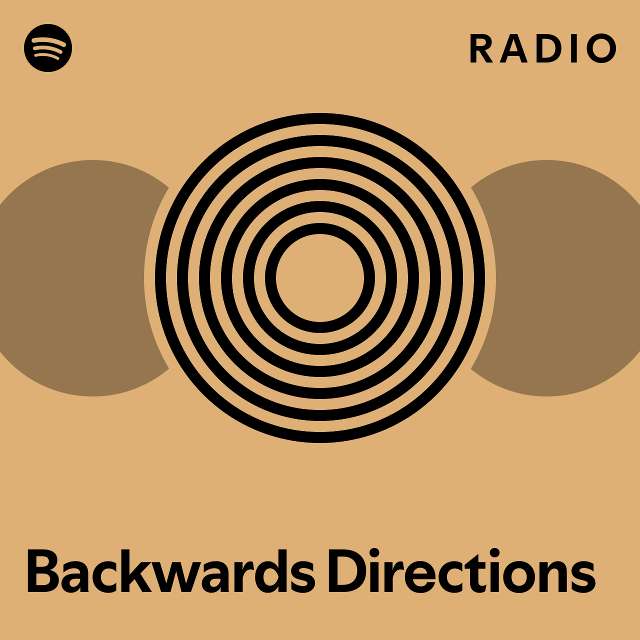 Backwards Directions Radio playlist by Spotify Spotify