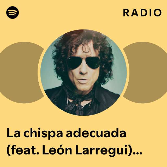 La Chispa Adecuada Feat León Larregui Mtv Unplugged Radio Playlist By Spotify Spotify 1973