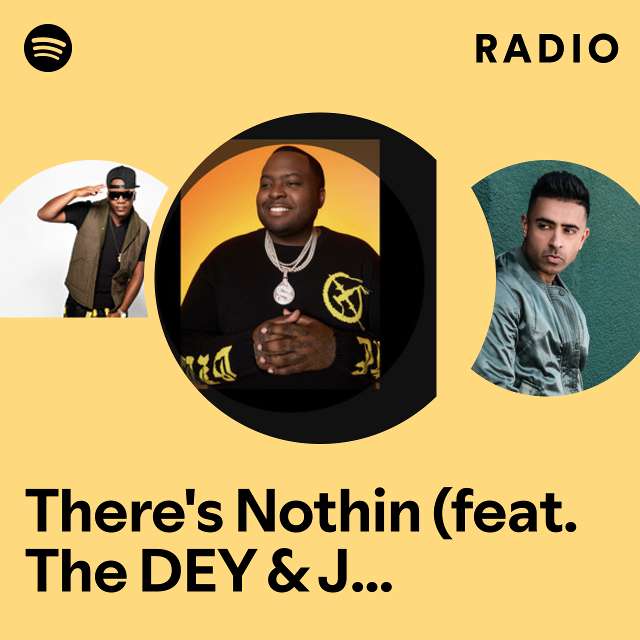 There's Nothin (feat. The DEY & Juelz Santana) Radio - playlist by ...