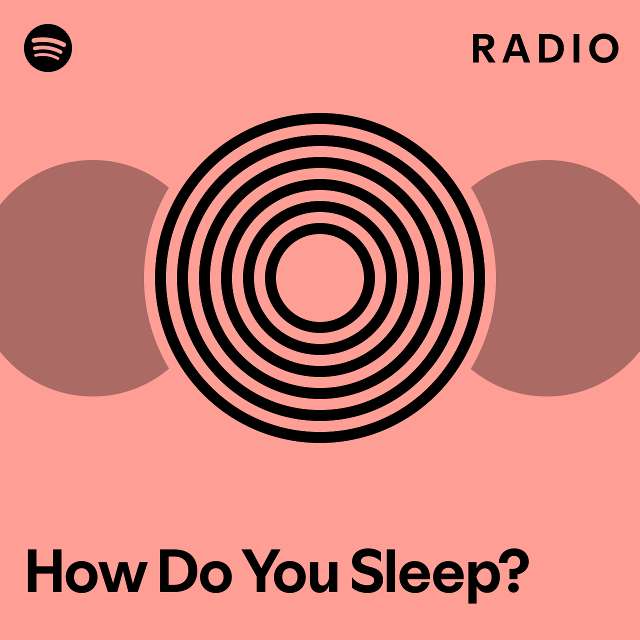 how-do-you-sleep-radio-playlist-by-spotify-spotify