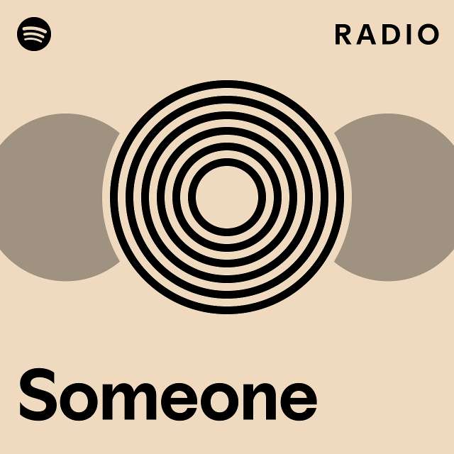 Someone Radio - playlist by Spotify | Spotify