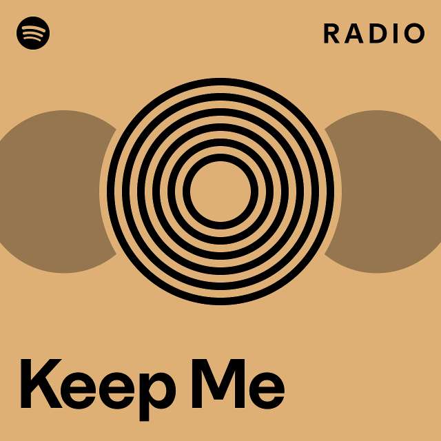 Keep Me Radio - playlist by Spotify | Spotify